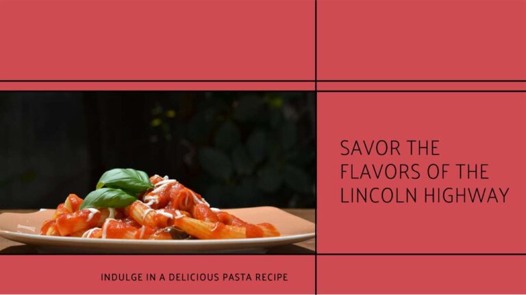 Lincoln Highway Pasta Recipe: A Culinary Journey