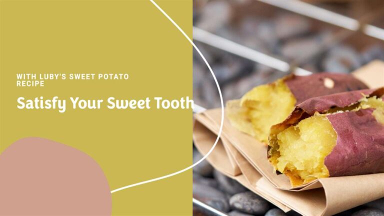 Crafting Lubys Sweet Potato Recipe: Embrace the Sweetness